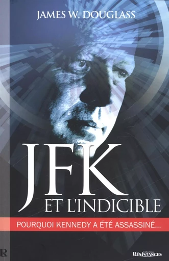 JFK & l'indicible -  James W. Douglass - Demi-Lune