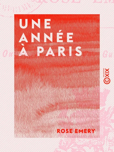 Une année à Paris - Rose Emery - Collection XIX