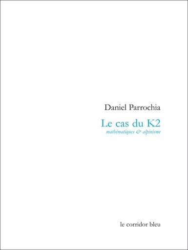 Le cas du K2 - Daniel Parrochia - Le Corridor bleu