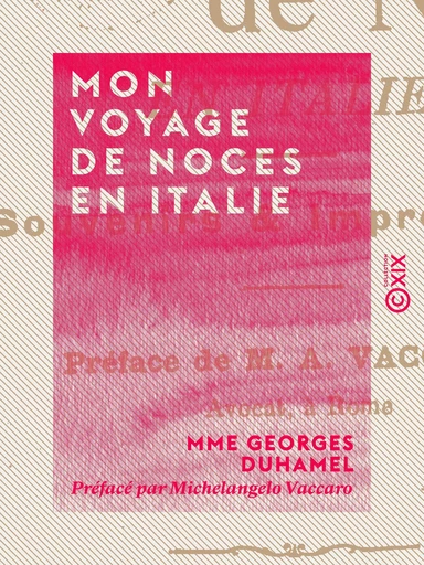 Mon voyage de noces en Italie - Mme Georges Duhamel, Michelangelo Vaccaro - Collection XIX