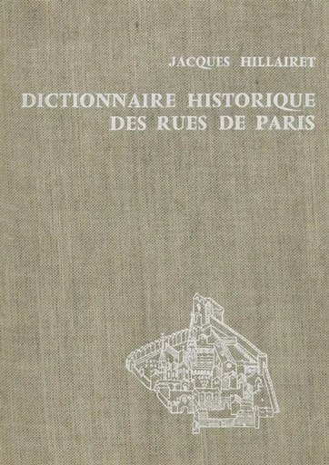 Dictionnaire historique des rues de Paris (2) - Jacques Hillairet - (Les Éditions de Minuit) réédition numérique FeniXX