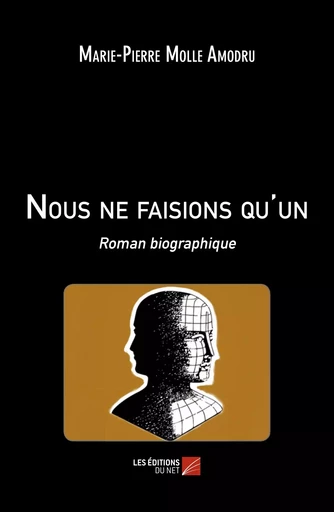 Nous ne faisions qu'un - Marie-Pierre Molle Amodru - Les Éditions du Net