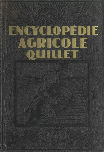 Encyclopédie agricole Quillet (1) - G. Couturier, Auguste Sartory - (Hachette) réédition numérique FeniXX