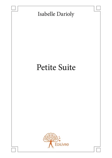 Petite Suite - Isabelle Darioly - Editions Edilivre