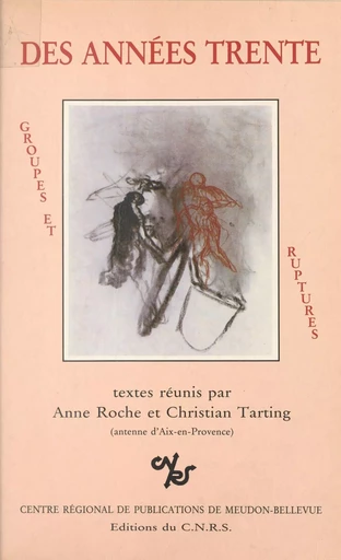 Des années trente : groupes et ruptures -  Institut national de la langue française. Unité de recherche linguistique 5, Lexicologie et terminologie littéraires contemporaines - CNRS Éditions (réédition numérique FeniXX) 