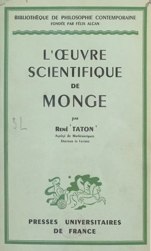 L'œuvre scientifique de Monge - René Taton - (Presses universitaires de France) réédition numérique FeniXX