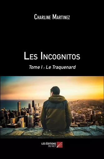 Les Incognitos - Charline Martinez - Les Éditions du Net