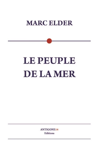 Le Peuple de la Mer - Marc Elder - Antigone14 Éditions