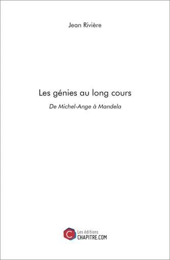 Les génies au long cours - Jean Rivière - Les Editions Chapitre.com