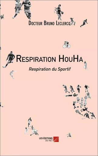 Respiration HouHa - Bruno Leclercq - Les Éditions du Net