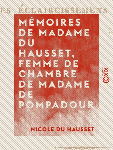 Mémoires de Madame Du Hausset, femme de chambre de Madame de Pompadour - Nicole du Hausset - Collection XIX