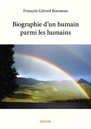 Biographie d’un humain parmi les humains