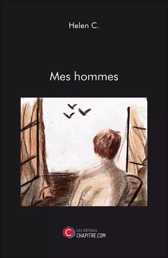 Mes hommes - Helen C. - Les Editions Chapitre.com