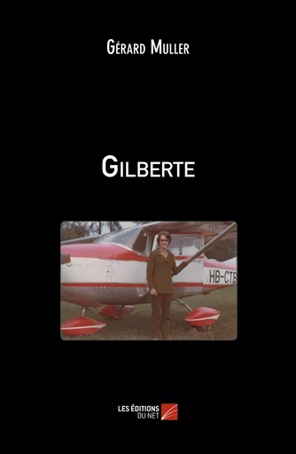 Gilberte - Gérard Muller - Les Éditions du Net