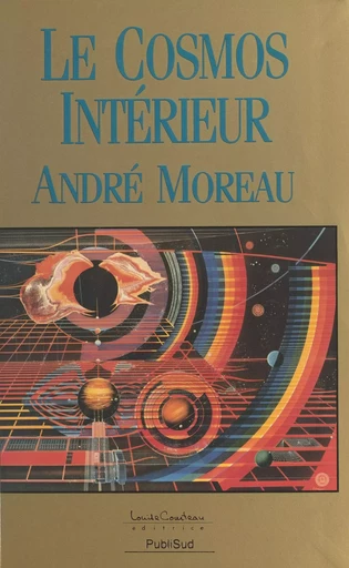 Le cosmos intérieur - André Moreau - FeniXX réédition numérique