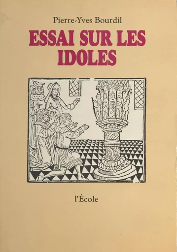 Essai sur les idoles - Pierre-Yves Bourdil - FeniXX réédition numérique