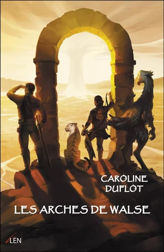 Les Arches de Walse - Caroline Duflot - Les Editions LEN