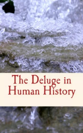 The Deluge in Human History - William J. Sollas, William R. Harper, History and Civilization Collection - LM Publishers