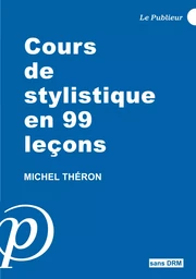 Cours de stylistique en 99 leçons