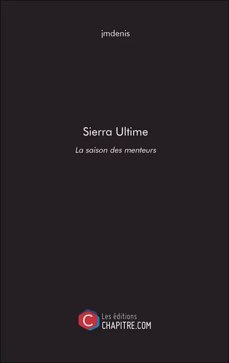 Sierra Ultime -  jmdenis - Les Editions Chapitre.com