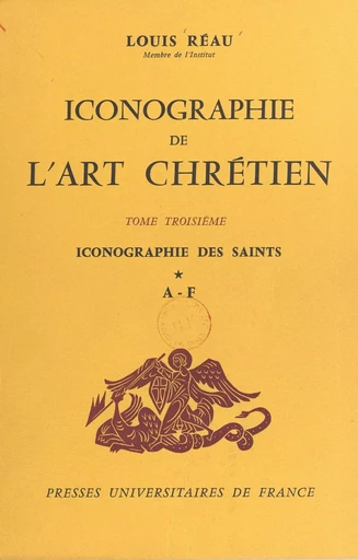 Iconographie de l'art chrétien (3) - Louis Réau - Presses universitaires de France (réédition numérique FeniXX)