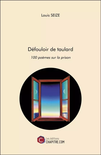 Défouloir de taulard - Louis Seize - Les Editions Chapitre.com