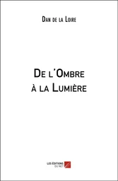 De l'Ombre à la Lumière