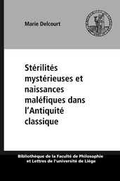 Stérilités mystérieuses et naissances maléfiques dans l’Antiquité classique