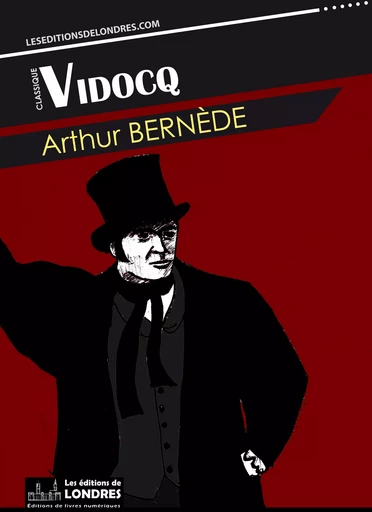 Vidocq - Arthur Bernède - Les Editions de Londres