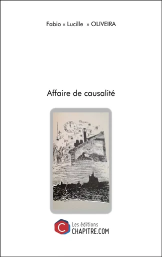 Affaire de causalité -  Fabio Oliveira - Les Editions Chapitre.com