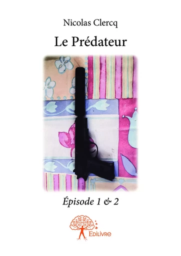 Le Prédateur - Nicolas Clercq - Editions Edilivre