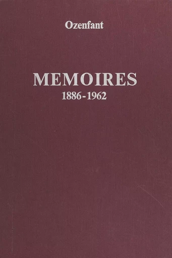 Mémoires, 1886-1962 - Amédée Ozenfant - (Seghers) réédition numérique FeniXX