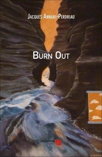 Burn Out - Jacques Annabi-Perdriau - Les Éditions du Net