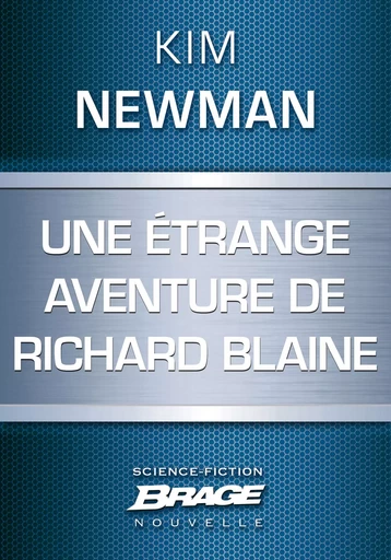 Une étrange aventure de Richard Blaine - Kim Newman - Bragelonne