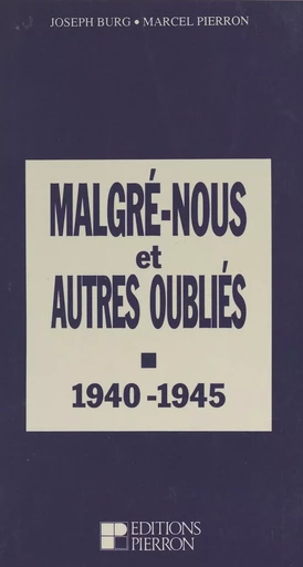 Malgré nous et autres oubliés - Joseph Burg - FeniXX réédition numérique