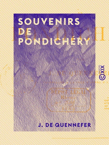 Souvenirs de Pondichéry - J. de Quennefer - Collection XIX