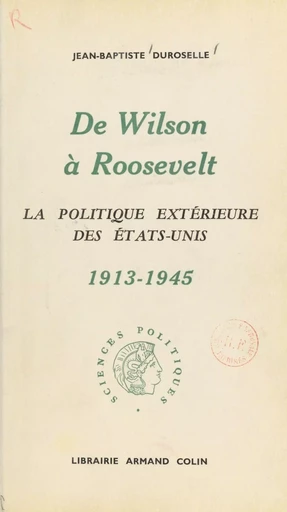 De Wilson à Roosevelt - Jean-Baptiste Duroselle - FeniXX réédition numérique