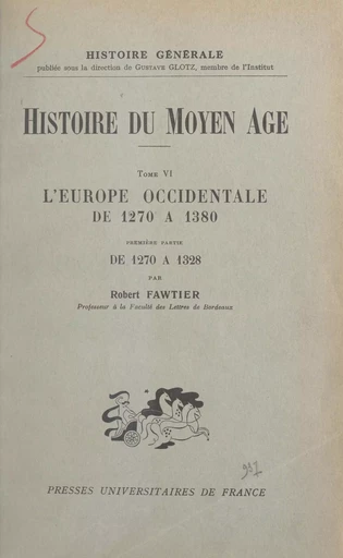 Histoire du Moyen Âge (6) - Robert Fawtier - (Presses universitaires de France) réédition numérique FeniXX