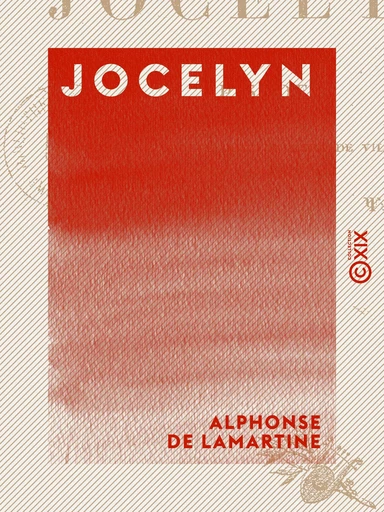 Jocelyn - Épisode - Alphonse de Lamartine - Collection XIX