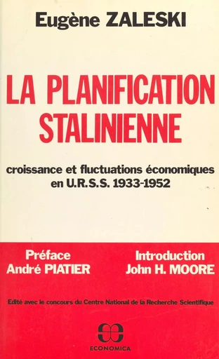 La Planification stalinienne : Croissance et fluctuations économiques en URSS (1933-1952) - Eugène Zaleski - FeniXX réédition numérique