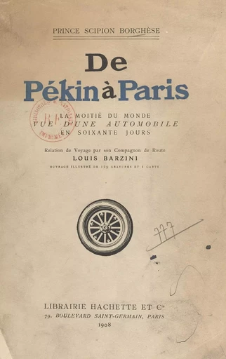 De Pékin à Paris - Louis Barzini, Scipion Borghèse - (Hachette) réédition numérique FeniXX