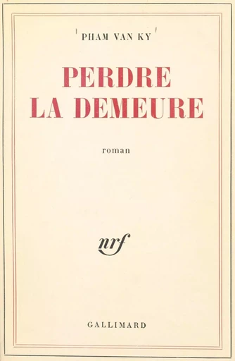 Perdre la demeure - Van Ky Pham - Gallimard (réédition numérique FeniXX)