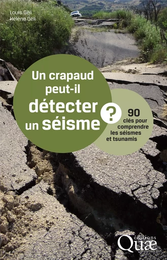 Un crapaud peut-il détecter un séisme ? - Louis Geli, Hélène Géli - Quae