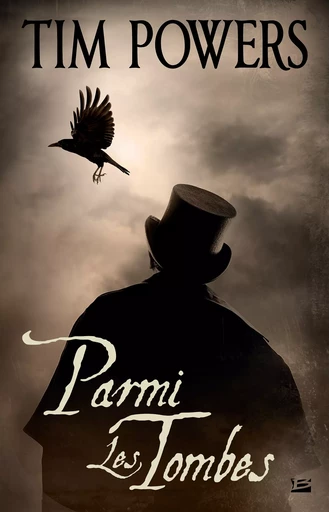 Parmi les tombes - Tim Powers - Bragelonne