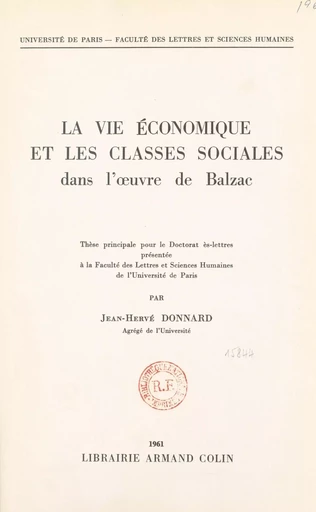 La vie économique et les classes sociales dans l'œuvre de Balzac - Jean-Hervé Donnard - (Armand Colin) réédition numérique FeniXX