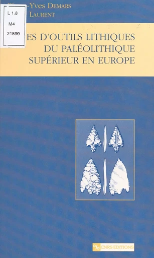 Types d'outils lithiques du paléolithique supérieur en Europe - Pierre Laurent - CNRS Éditions (réédition numérique FeniXX)