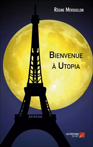 Bienvenue à Utopia - Régine Mevouillon - Les Éditions du Net