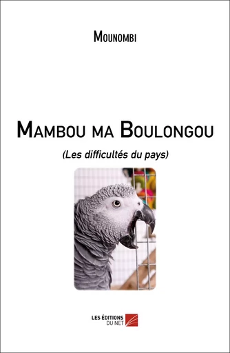 Mambou ma Boulongou -  Mounombi - Les Éditions du Net