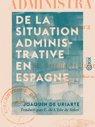 De la situation administrative en Espagne - Joaquín de Uriarte - Collection XIX