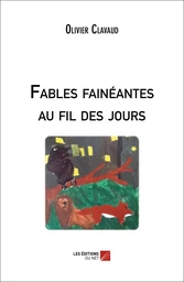 Fables fainéantes au fil des jours